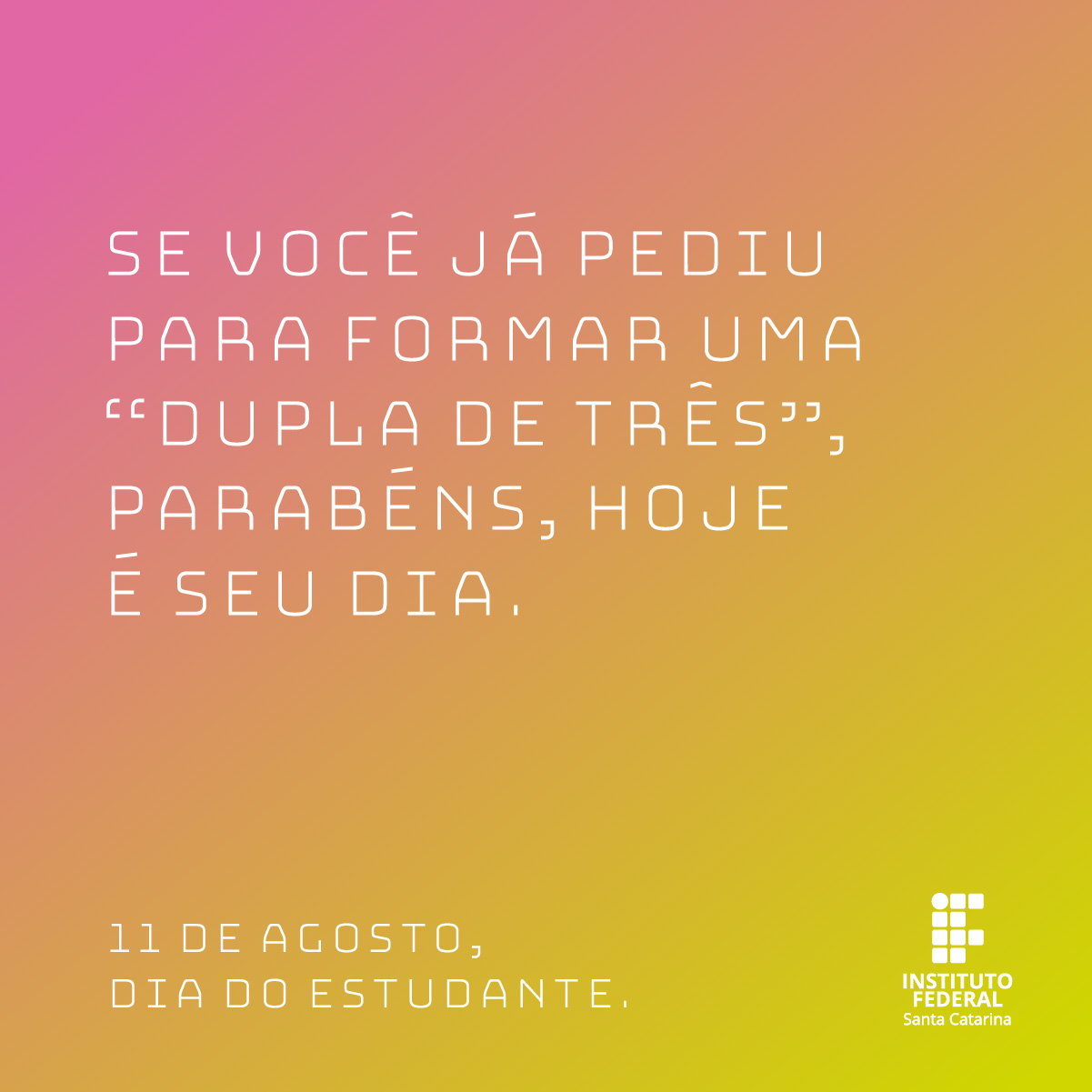 Se você já pediu para formar uma dupla de três, parabéns, hoje é seu dia.